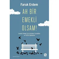 Ah Bir Emekli Olsam! - Faruk Erdem - Sahi Kitap