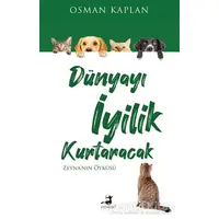 Dünyayı İyilik Kurtaracak - Osman Kaplan - Olimpos Yayınları
