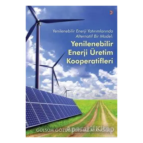 Yenilebilir Enerji Üretim Kooperatifleri - Gülsüm Gözde Durmaz Ayanoğlu - Cinius Yayınları