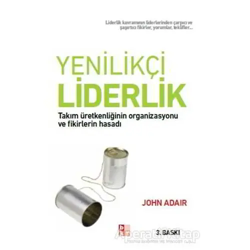 Yenilikçi Liderlik - John Adair - Babıali Kültür Yayıncılığı