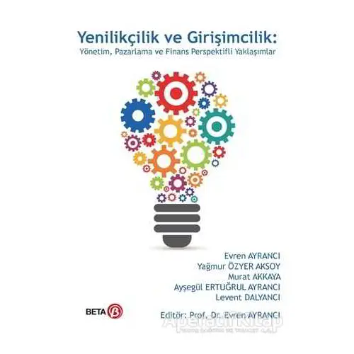 Yenilikçilik ve Girişimcilik - Yağmur Özyer Aksoy - Beta Yayınevi