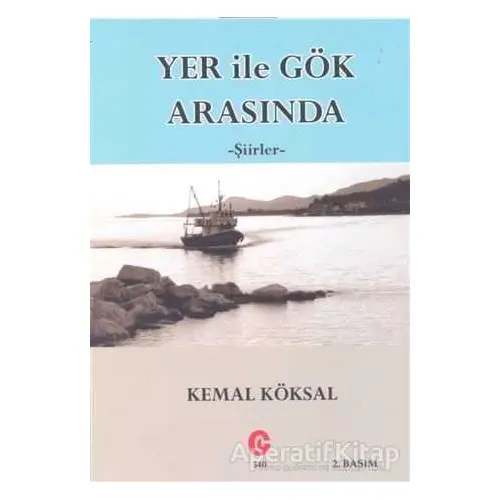 Yer ile Gök Arasında - Kemal Köksal - Can Yayınları (Ali Adil Atalay)