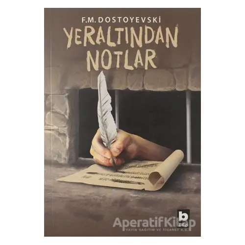 Yeraltından Notlar - Fyodor Mihayloviç Dostoyevski - Bilgi Yayınevi