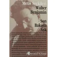 Son Bakışta Aşk - Walter Benjamin - Metis Yayınları