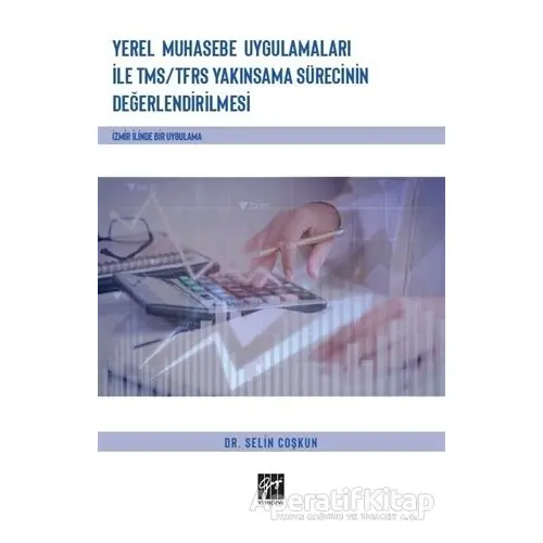 Yerel Muhasebe Uygulamaları ile TMS/ TFRS Yakınsama Sürecinin Değerlendirilmesi