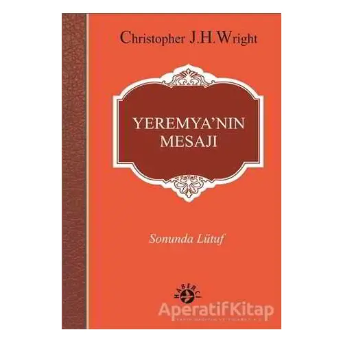 Yeremya’nın Mesajı - Christopher J. H. Wright - Haberci Basın Yayın