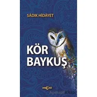 Kör Baykuş - Sadık Hidayet - Akçağ Yayınları