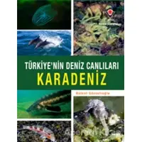 Karadeniz - Türkiyenin Deniz Canlıları - Bülent Gözcelioğlu - TÜBİTAK Yayınları