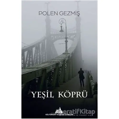 Yeşil Köprü - Polen Gezmiş - Kültürkent Kuledibi Yayınları