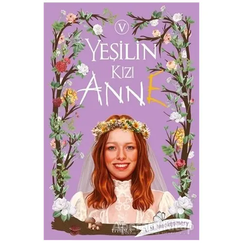 Yeşilin Kızı Anne 5 - L. M. Montgomery - Ephesus Yayınları