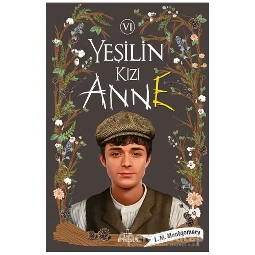 Yeşilin Kızı Anne 6 - L. M. Montgomery - Ephesus Yayınları