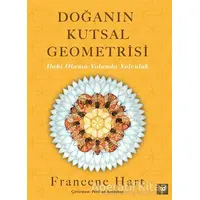 Doğanın Kutsal Geometrisi - Francene Hart - Beyaz Baykuş Yayınları