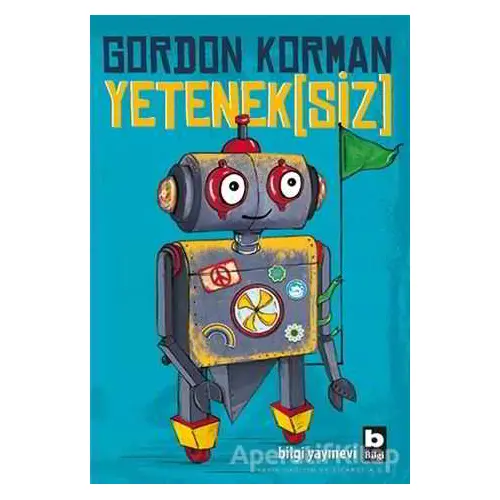 Yetenek(siz) - Gordon Korman - Bilgi Yayınevi