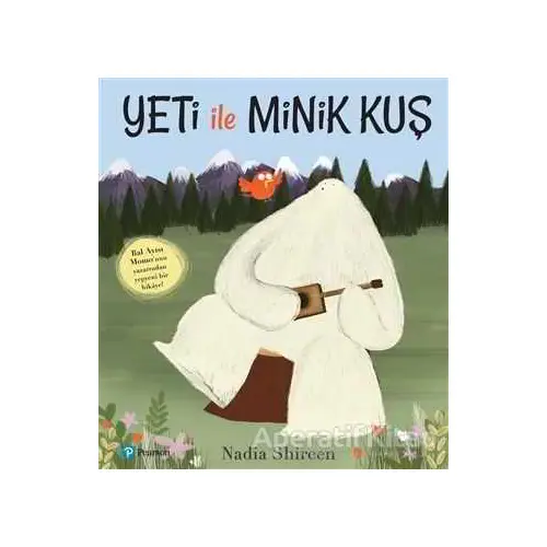 Yeti İle Minik Kuş - Nadia Shireen - Pearson Çocuk Kitapları