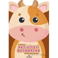 Stickerli Aktiviteli Boyamalar Çiftlik Hayvanları - Kolektif - Yeti Kitap
