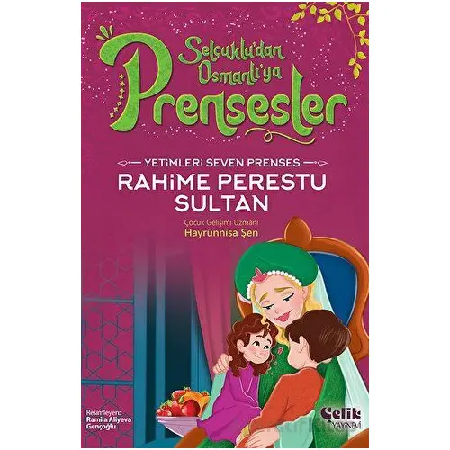 Yetimleri Seven Prenses - Rahime Perestu Sultan - Hayrünnisa Şen - Çelik Yayınevi