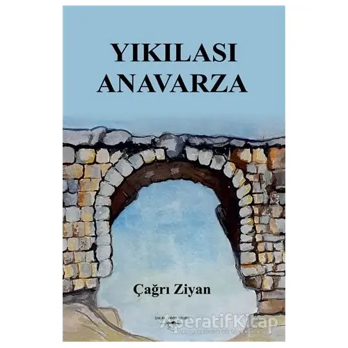 Yıkılası Anavarza - Çağrı Ziyan - Sokak Kitapları Yayınları