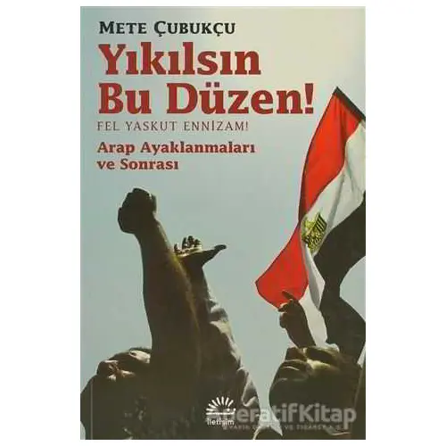 Yıkılsın Bu Düzen - Mete Çubukçu - İletişim Yayınevi