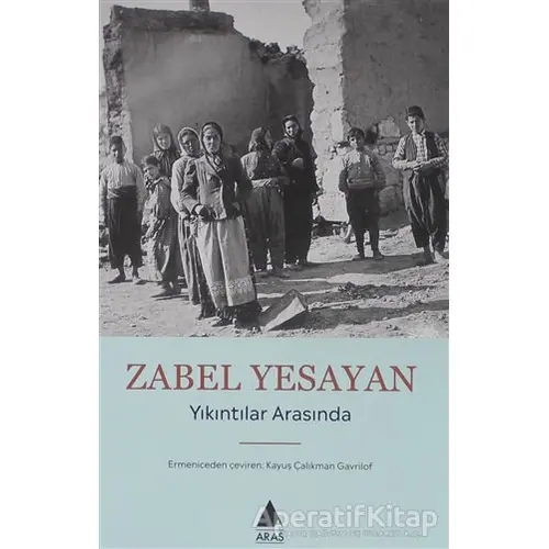 Yıkıntılar Arasında - Zabel Yesayan - Aras Yayıncılık