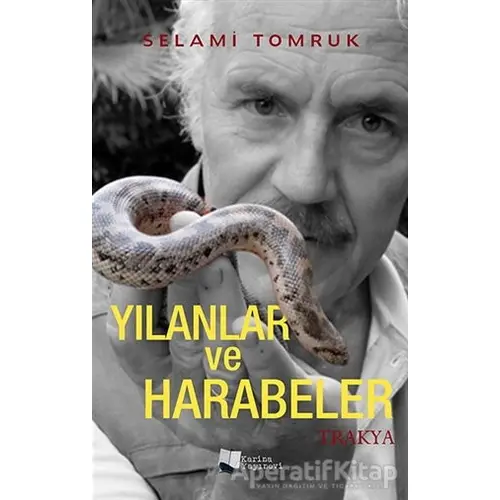 Yılanlar ve Harabeler - Trakya - Selami Tomruk - Karina Yayınevi