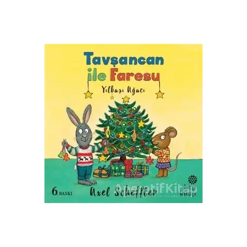 Yılbaşı Ağacı - Tavşancan ile Faresu - Axel Scheffler - Hep Kitap