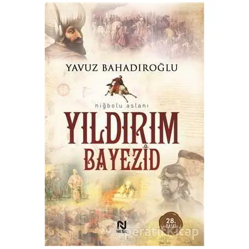 Yıldırım Bayezid - Yavuz Bahadıroğlu - Nesil Yayınları