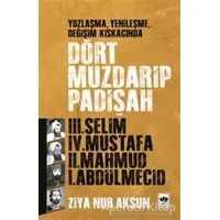 Dört Muzdarip Padişah - Ziya Nur Aksun - Ötüken Neşriyat