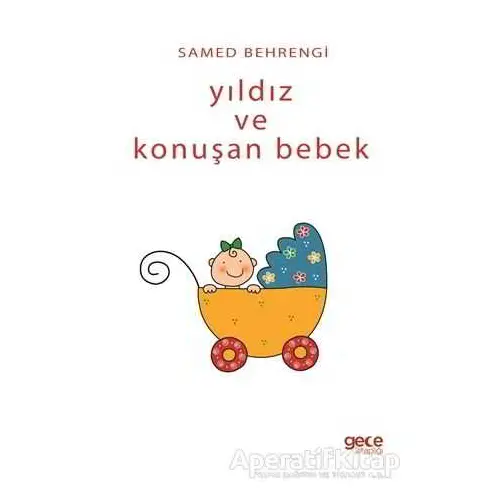 Yıldız ve Konuşan Bebek - Samed Behrengi - Gece Kitaplığı