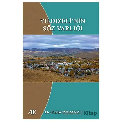 Yıldızeli’nin Söz Varlığı - Kadir Yılmaz - Akademik Kitaplar