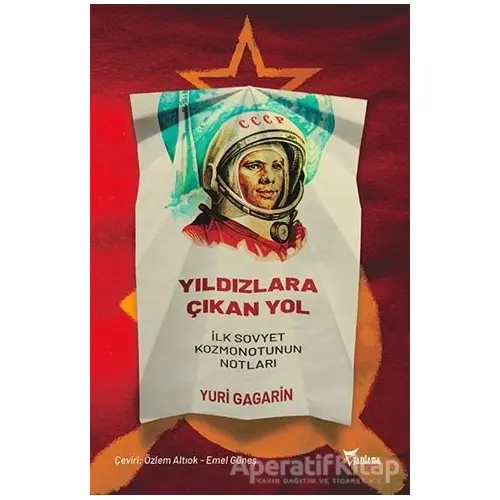 Yıldızlara Çıkan Yol - Yuri Gagarin - Yazılama Yayınevi