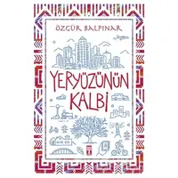 Yeryüzünün Kalbi - Özgür Balpınar - Genç Timaş