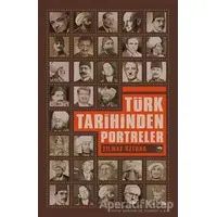 Türk Tarihinden Portreler - Yılmaz Öztuna - Ötüken Neşriyat