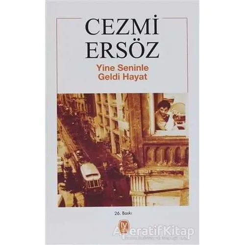 Yine Seninle Geldi Hayat - Cezmi Ersöz - Tekin Yayınevi