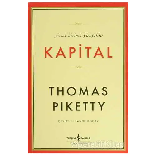 Yirmi Birinci Yüzyılda Kapital - Thomas Piketty - İş Bankası Kültür Yayınları