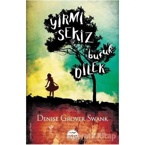 Yirmi Sekiz Buçuk Dilek - Denise Grover Swank - Martı Yayınları