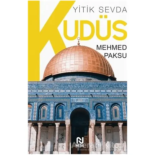 Yitik Sevda Kudüs - Mehmed Paksu - Nesil Yayınları