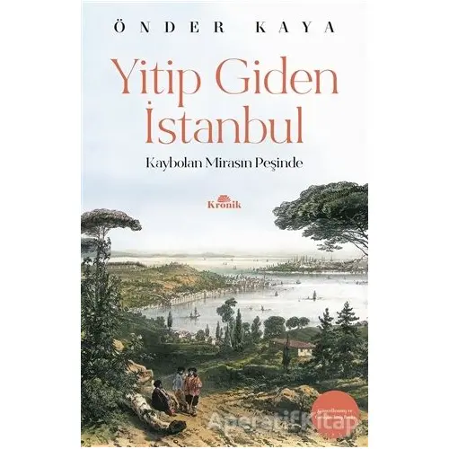 Yitip Giden İstanbul - Önder Kaya - Kronik Kitap