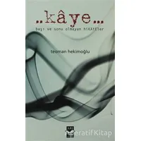 Kaye - Teoman Hekimoğlu - Arı Sanat Yayınevi