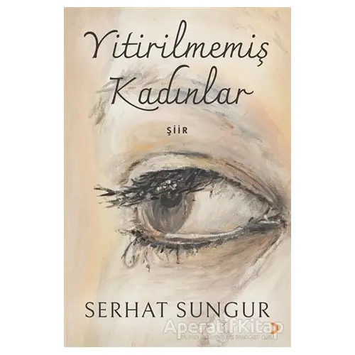 Yitirilmemiş Kadınlar - Serhat Sungur - Cinius Yayınları