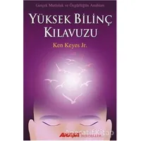 Yüksek Bilinç Kılavuzu - Ken Keyes Jr. - Akaşa Yayınları