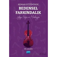 Keman Eğitiminde Bedensel Farkındalık - Gül Sakarya - Nobel Akademik Yayıncılık