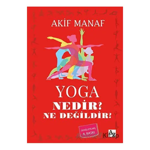 Yoga Nedir? Ne Değildir? - Akif Manaf - Az Kitap