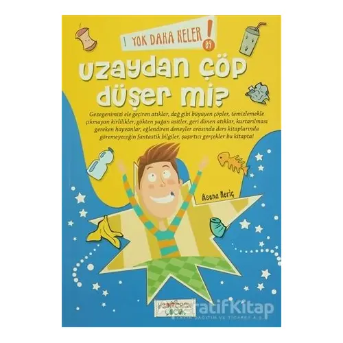 Yok Daha Neler! 09 : Uzaydan Çöp Düşer mi? - Asena Meriç - Yediveren Çocuk