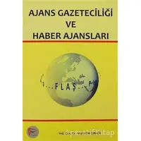Ajans Gazeteciliği ve Haber Ajansları - Muzaffer Şahin - Pelikan Tıp Teknik Yayıncılık