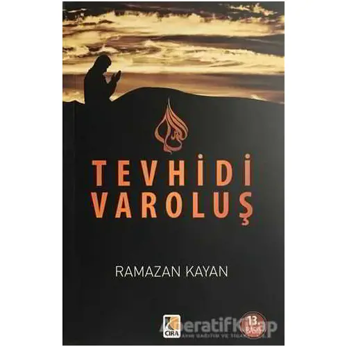 Yokoluşun Girdabında Tevhidi Varoluş - Ramazan Kayan - Çıra Yayınları