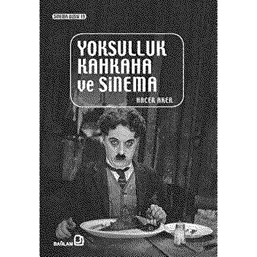 Yoksulluk Kahkaha ve Sinema - Hacer Aker - Bağlam Yayınları