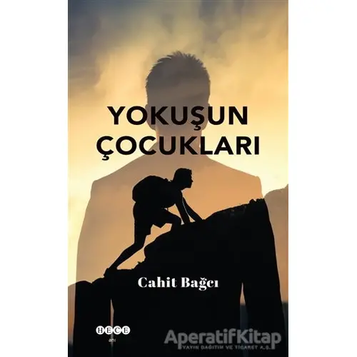 Yokuşun Çocukları - Cahit Bağcı - Hece Yayınları