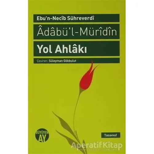 Yol Ahlakı - Ebun-Necib Sühreverdi - Büyüyen Ay Yayınları