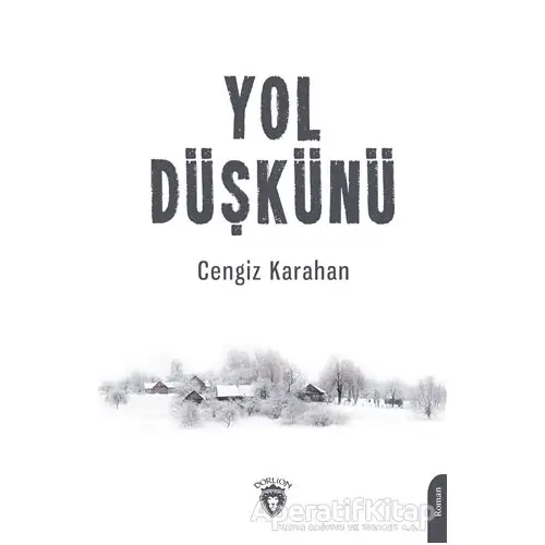 Yol Düşkünü - Cengiz Karahan - Dorlion Yayınları