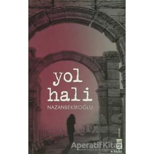 Yol Hali - Nazan Bekiroğlu - Timaş Yayınları